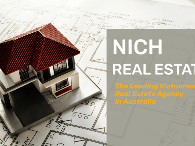 NICH REAL ESTATE – THE LEADING VIETNAMESE REAL ESTATE AGENCY IN AUSTRALIA